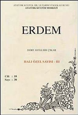 Erdem Dergisi Halı Özel Sayısı - III , Cilt: 10, Sayı: 30