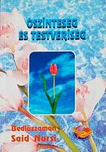 Öszinteseg Es Testveriseg (İhlas ve Uhuvvet Risalesi) (Macarca)