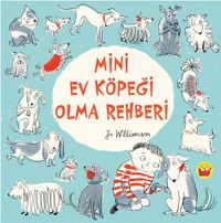 Mini Ev Köpeği Olma Rehberi