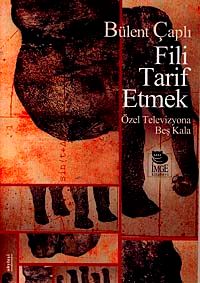 Fili Tarif Etmek &  Özel Televizyona Beş Kala