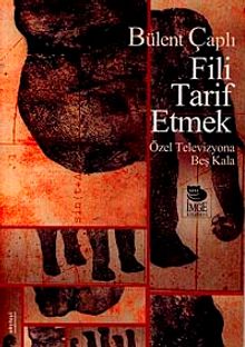 Fili Tarif Etmek &  Özel Televizyona Beş Kala