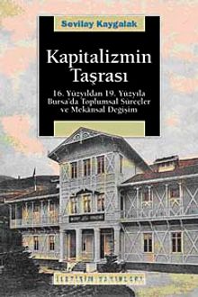 Kapitalizmin Taşrası & 16.Yüzyıldan 19.Yüzyıla Bursa'da Toplumsal Süreçler ve Mekansal Değişim