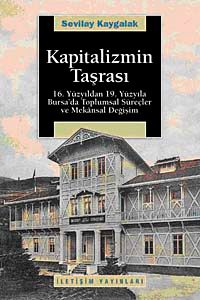 Kapitalizmin Taşrası & 16.Yüzyıldan 19.Yüzyıla Bursa'da Toplumsal Süreçler ve Mekansal Değişim