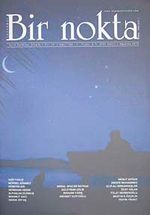 Bir Nokta / Aylık Edebiyat Dergisi / Yıl: 10 / Sayı:103 Ağustos 2010