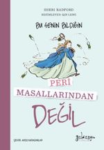 Bu Senin Bildiğin Peri Masallarından Değil