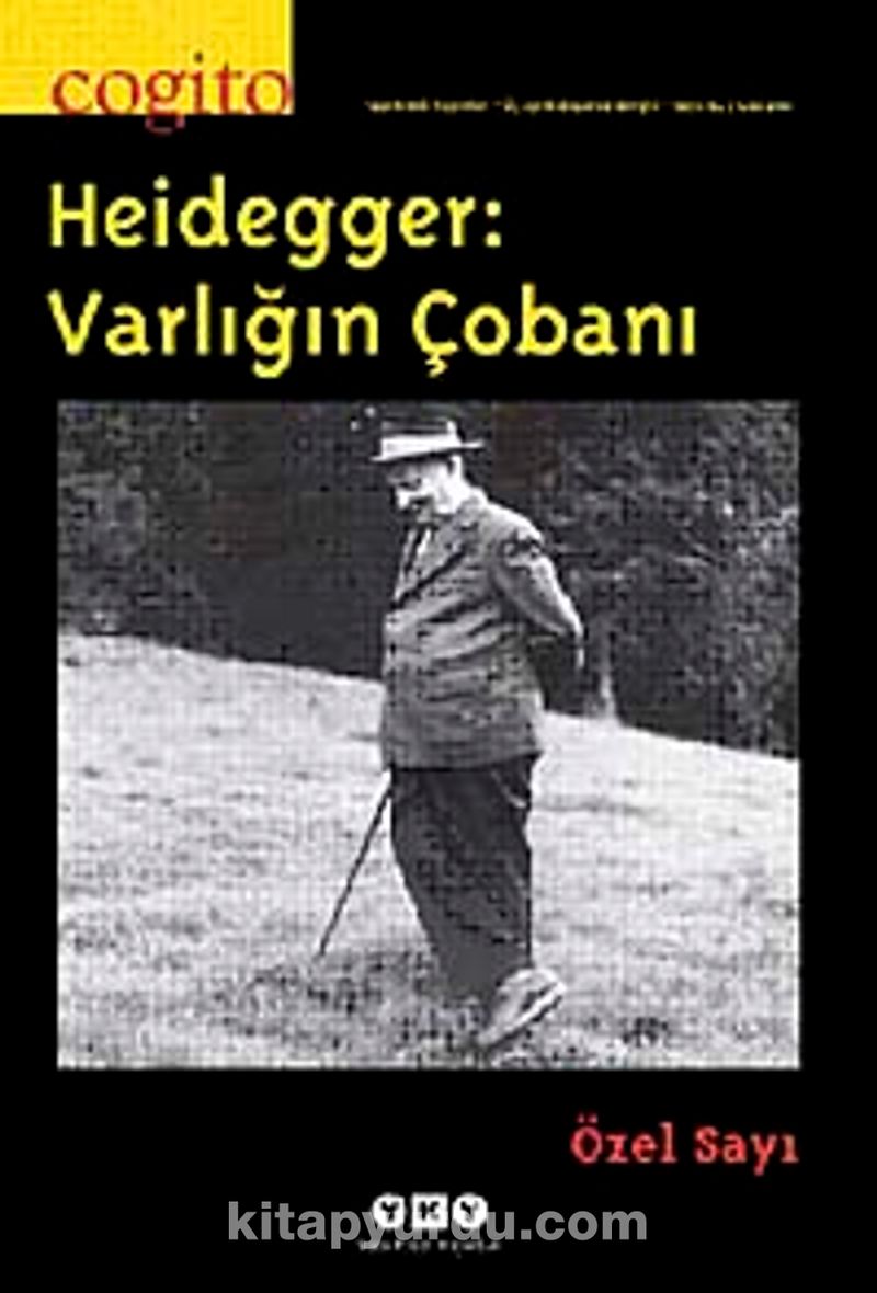 Cogito 64 Üç Aylık Düşünce Dergisi Güz 2010 Heidegger Varlığın Çobanı Özel Sayı