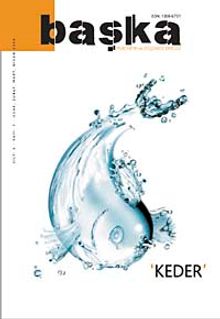 Başka Psikiyatri ve Düşünce Dergisi / Keder Sayı:1 Ocak-Şubat-Mart-Nisan 2009