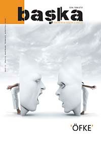 Başka Psikiyatri ve Düşünce Dergisi / Öfke Sayı:3 Mayıs-Haziran-Temmuz-Ağustos 2009