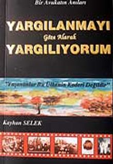 Yargılanmayı Göze Alarak Yargılıyorum
