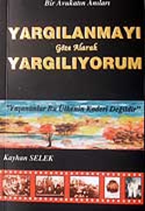 Yargılanmayı Göze Alarak Yargılıyorum
