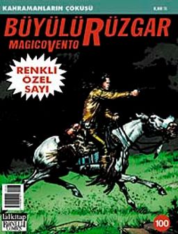 Büyülü Rüzgar Sayı:100 Kahramanların Çöküşü