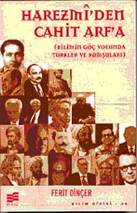 Harezmi'den Cahit Arf'a & Bilimin Göç Yolunda Türkler ve Komşuları