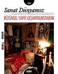 Sanat Dünyamız İki Aylık Kültür ve Sanat Dergisi Sayı:121 Mart - Nisan 2011