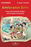 Amforanın Sırrı & İpu&ccedil;ları Peşinde Şifreli Antik Roma Polisiyesi