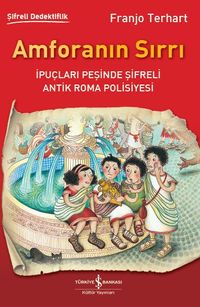 Amforanın Sırrı & İpuçları Peşinde Şifreli Antik Roma Polisiyesi