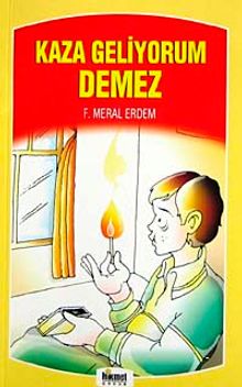 Kaza Geliyorum Demez