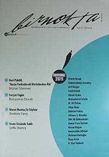 Bir Nokta / Aylık Edebiyat Dergisi / Yıl: 11 / Sayı:114 Temmuz 2011