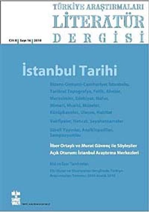 Türkiye Araştırmaları Literatür Dergisicilt 8 Sayı: 16 2010 / İstanbul Tarihi