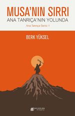 Musa'nın Sırrı / Ana Tanrıça'nın Yolunda 