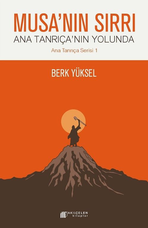 Musa'nın Sırrı / Ana Tanrıça'nın Yolunda 