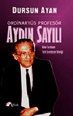Aydın Sayılı & Ordinaryüs Profesör Türk Kimliğine Entelektüel Bir Bakış