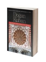 Doğan Kuban Yazıları Antolojisi 2 & Sanat, Mimarlık, Toplum Kültürü Üzerine Makaleler