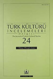 Türk Kültürü İncelemeleri Dergisi 24 / 2011 Bahar / Spring