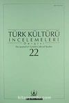 Türk Kültürü İncelemeleri Dergisi 22 / 2010 Bahar/Spring