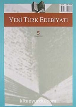 Yeni Türk Edebiyatı Hakemli Altı Aylık İnceleme Dergisi Sayı:5 Nisan 2012