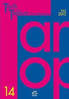 Tarih ve Toplum Sayı:14 / 2012 Yaz / Yeni Yaklaşımlar