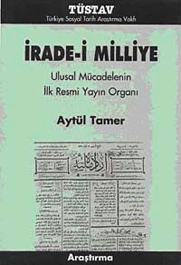İrade-i Milliye & Ulusal Mücadelenin İlk Resmi Yayın Organı