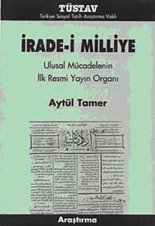 İrade-i Milliye & Ulusal Mücadelenin İlk Resmi Yayın Organı