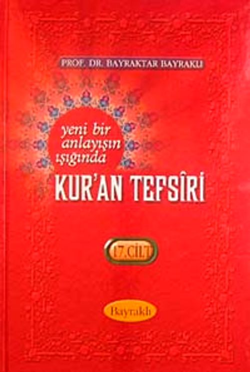 Yeni Bir Anlayışın Işığında Kur'an Tefsiri 17. Cilt