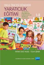 Okul Öncesi Dönemde Yaratıcılık Eğitimi I-II