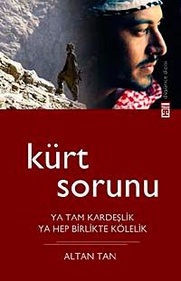 Kürt Sorunu & Ya Tam Kardeşlik Ya Hep Birlikte Kölelik