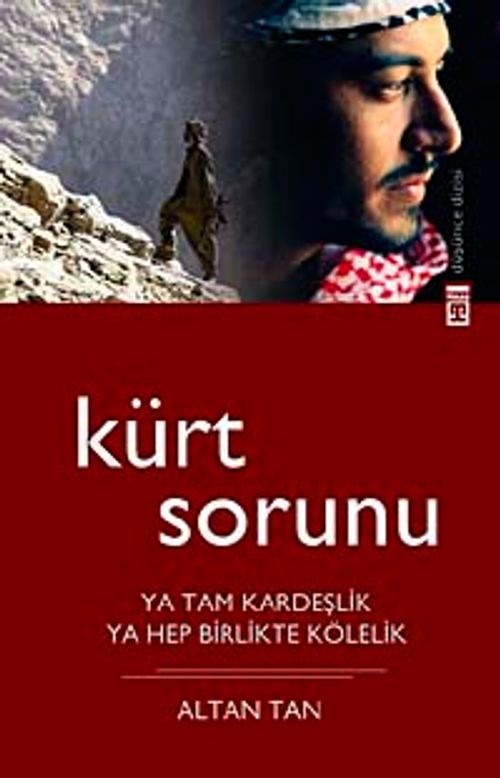Kürt Sorunu & Ya Tam Kardeşlik Ya Hep Birlikte Kölelik