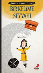 Bir Kelime Seyyahı / Türkçenin Muhafızları 1 