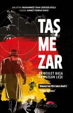 Taş Mezar & Ya Devlet Başa Ya Kuzgun Leşe