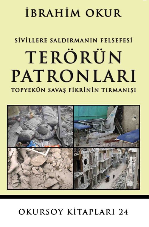 Sivillere Saldırmanın Felsefesi Terörün Patronları & Topyekun Savaş Fikrinin Tırmanışı