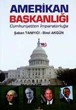 Amerikan Başkanlığı & Cumhuriyetten İmparatorluğa