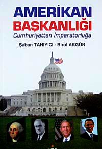 Amerikan Başkanlığı & Cumhuriyetten İmparatorluğa