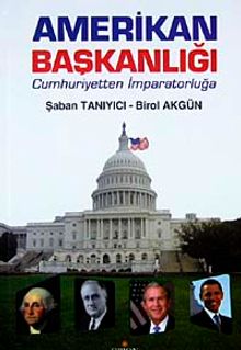 Amerikan Başkanlığı & Cumhuriyetten İmparatorluğa
