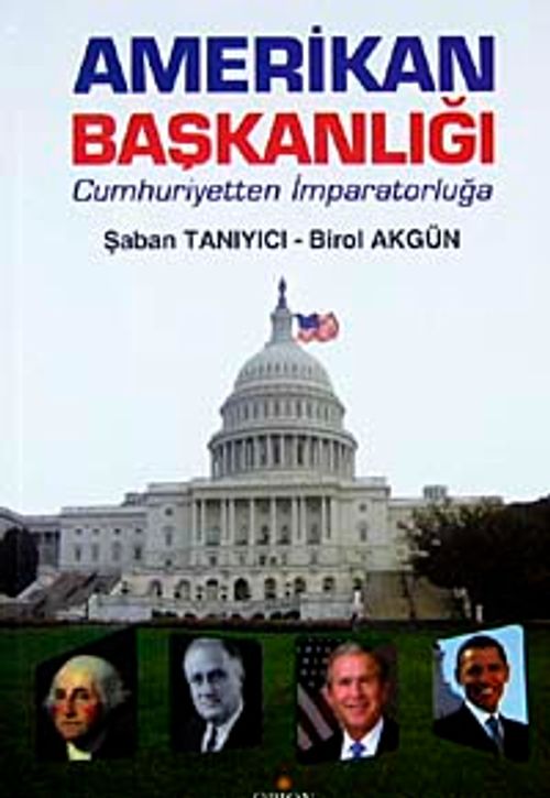 Amerikan Başkanlığı & Cumhuriyetten İmparatorluğa