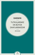 Tutkularımız En Büyük Zaaflarımızdır