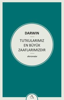 Tutkularımız En Büyük Zaaflarımızdır