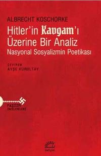 Hitler'in Kavgam'ı Üzerine Bir Analiz & Nasyonal Sosyalizmin Poetikası