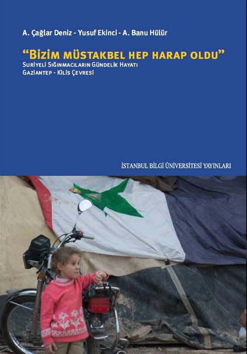 Bizim Müstakbel Hep Harap Oldu & Suriyeli Sığınmacıların Gündelik Hayatı