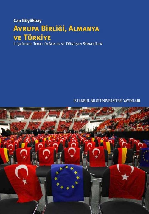 Avrupa Birliği, Almanya ve Türkiye & İlişkilerde Temel Değerler ve Dönüşen Stratejiler