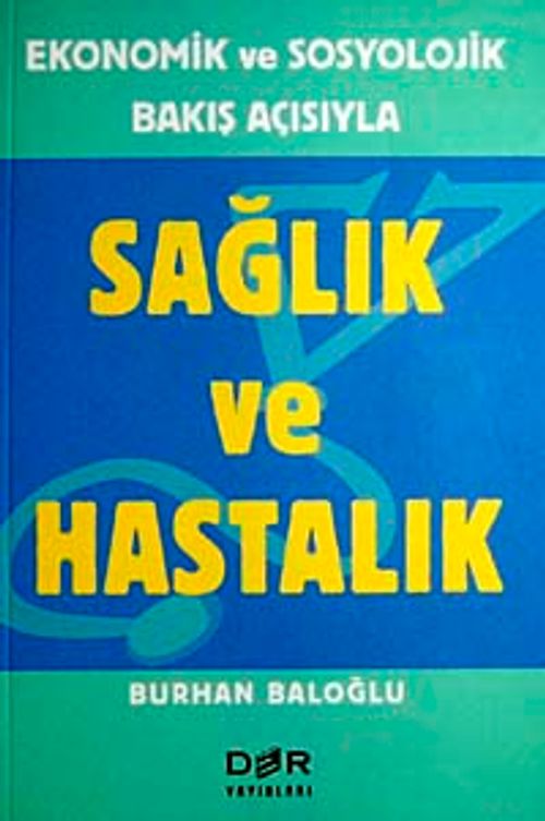 Sağlık ve Hastalık & Ekonomik ve Sosyolojik Bakış Açısıyla