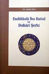 Endülüslü İbn Battal ve Buhari Şerhi